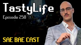 TastyLife - Raids 4 Mega-Rare, Big Dawgs, Early Game Hurdles, Fixing GWD, Behe | Sae Bae Cast 258