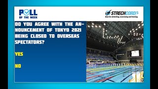Swim Poll of the Week: 64% Agree With Tokyo Olympics Barring Overseas Spectators