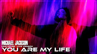 Michael Jackson - You Are My Life (KH's Live Version) [FANMADE]