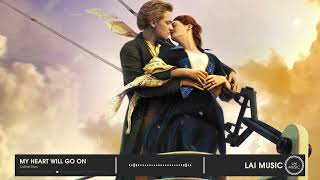 My Heart Will Go On - Celine Dion | LAI MUSIC