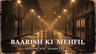 "Baarish Ki Mehfil 🌧 | Sukoon Bhari Raat Ki Barsaat | Melodic Manzar"