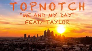 TOPNOTCH "ME AND MY DAY" OFFICIAL TRAILER