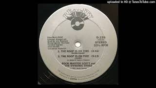 Rock Master Scott & The Dynamic Three - The Roof Is On Fire (Jivin' Version)