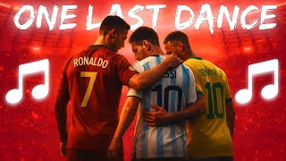 🎵 ONE LAST DANCE | World Cup 2026 Song (Messi, Ronaldo, Neymar Tribute)🎵