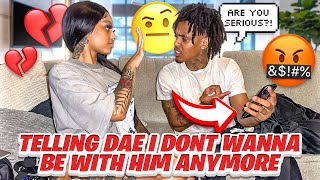 Telling Dae I Don't Wanna Be With Him Anymore *HE CALLS MY MOM*