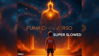 Zrku - FUNK OMNIVERSO [Super slowed] (Irokz remix)