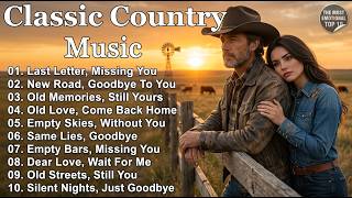 Last Letter, Missing You,New Road, Goodbye To You 🎸 Classic Country Music Timeless 60s 70s 80s