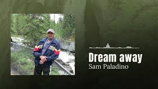 Sam Paladino - Dream away