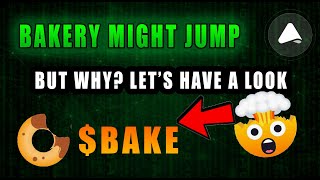 BAKE PRICE JUMP SOON? SEE WHY IT MIGHT HAPPEN June 2021 Price Analysis