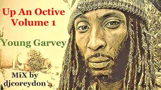 Young Garvey Up An Octave Mixtape By Team Extreme Sound