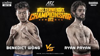 Benedict Wong vs Ryan Payan Full Fight | AFL Promotions | Muay Thai | FightNight