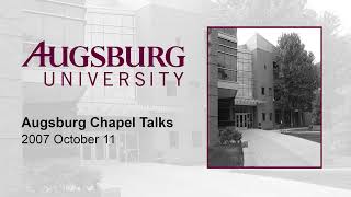 Augsburg Chapel Talks (2007/10/11)