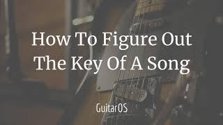 How To Figure Out The Key Of A Song