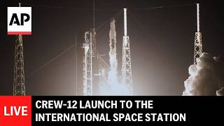 LIVE: Crew-12 launch to the International Space Station