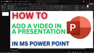 How to Add a Video in PowerPoint | Insert and Play Videos Seamlessly in Your Presentation Slides