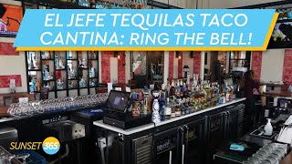 Sunset 365 I El Jefe Tequilas Taco Cantina: Ring the Tequila Bell!