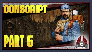 CohhCarnage Plays CONSCRIPT - Part 5