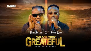 WE ARE VERY GRATEFUL || FEMI SOLAR FT. BOYE BEST