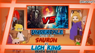 UNDERTALE REACT TO SAURON VS LICH KING DEATHBATTLE (REQUEST)