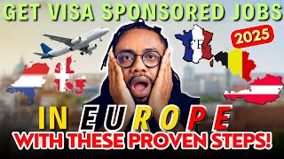 Proven Steps to Land Visa Sponsorship Jobs in Europe (2025)