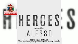 Alesso - Heroes (we could be) [Quality Chipmunk]
