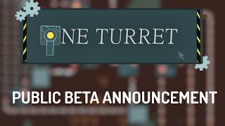 ONE TURRET - PUBLIC BETA 1 ANNOUNCEMENT!