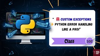 🔴 Create CUSTOM Exceptions in Python 🧨 | Handle Errors Like a Pro! 🚀 | Class-102