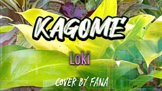 "KAGOME" by Loki cover by FANA with lyrics #kagome #fanatec #lyrics #lovesong #musiclyrics #loki