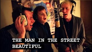 THE MAN IN THE STREET - BEAUTIFUL