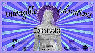 INTANGIBLE ADORATIONS CARAVAN News Feature 2022