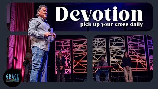 9am | Devotion: Pick Up Your Cross Daily  |  The Way  |  Doug Kempton