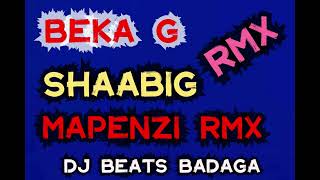 BEKA G FT SHAABIG=MAPENZI RMX (DJ BEATS BADAGA)