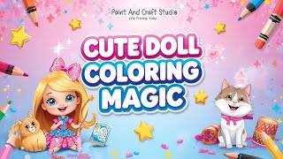 Cute Doll Coloring Magic 🎀 Easy Coloring for Kids | Paint And Craft Studio