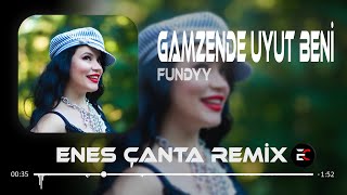 Fundyy - Gamzende Uyut Beni (Enes Çanta Remix) Bazı Gecelerde Düşerdi ya Hayalin Pencereme