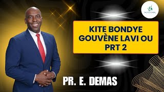 Kite Bondye Gouvène Lavi ou prt 2 | Pr. E. DEMAS | 02.02.25