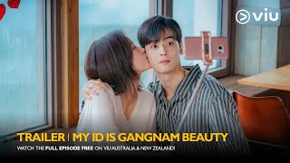 [Trailer] My ID is Gangnam Beauty | Beauty vs Reality | ViuANZ [ENG SUB]