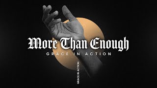 “More Than Enough: Grace in Action” | October 26, 2025