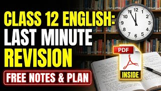 Class 12 English Board Exam: Final Plan & Important Ideas | PDF Link in Description