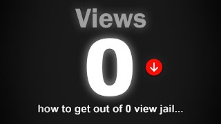the only video you'll ever need to escape 0 view jail (no bs)