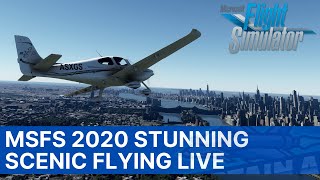 MSFS 2020 LIVE | Stunning Scenic Flying | Visiting the most beautiful cities and landscapes