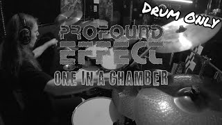 Profound Effect - One in a Chamber Drum Only