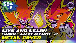 Live and Learn (Sonic Adventure 2) | Metal Cover [35th ANNIVERSARY]