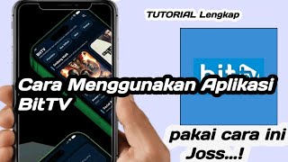 Tutorial Lengkap, Cara Menggunakan Aplikasi BitTV 
