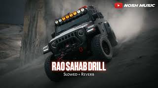 Rao Sahab Drill ( Slowed + Reverb ) - Elvish Yadav | Nosh Music