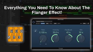 Everything You Need To Know About The Flanger Effect | In-Depth Tutorial Using Guitar (Logic Pro X)