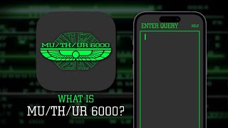 What is the MU/TH/UR 6000 App  - Announcement and Breakdown (Rumour Control, Fan Unofficial)