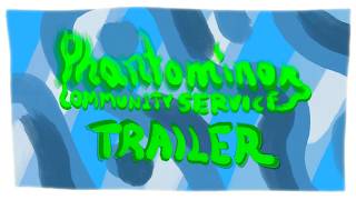 Phantominon: Community Service Trailer