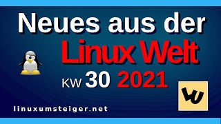 💻 Neues aus der Linux Welt - Mit Joe - KW 30 2021 - Linux New 💻