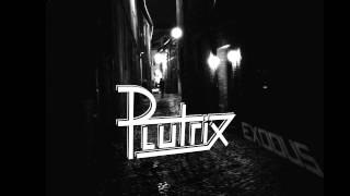 Plutrix - Exodus Original Mix)