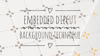 Embedded Diecut Background Technique